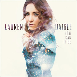 AlbumReview-LaurenDaigle-HowcCanItBe-Apr15-2015