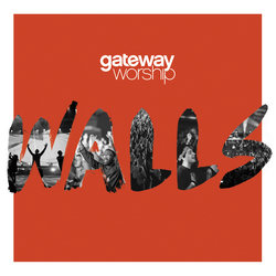 Walls, Gateway Worship, CCM Magazine - image