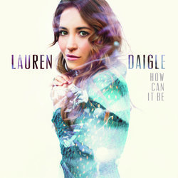 Lauren Daigle, How Can It Be, CCM Magazine - image
