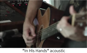 "In His Hands" acoustic