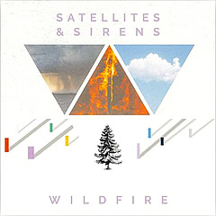 Satellites & Sirens' "Wildfire" Single