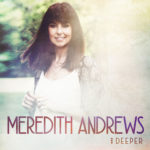 meredith-andrews-deeper