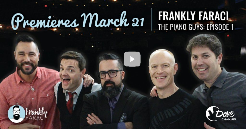 Frankly Faraci, Piano Guys, Dove Channel, CCM Magazine - image