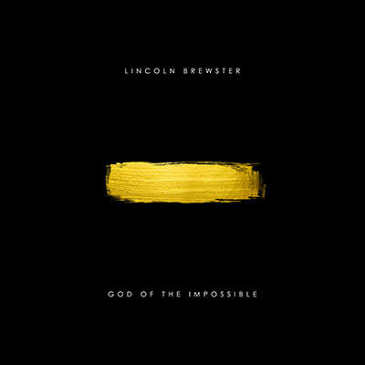 Lincoln-Brewster-God-Of-The-Impossible-CCM-Cov
