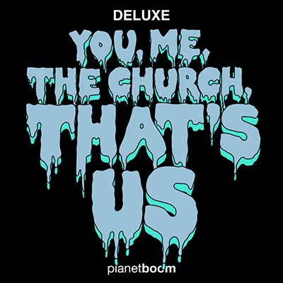  planetboom, You, Me, The Church, That's Us - Side  A Review