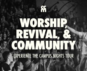Worship, Revival, & Community - Experience The Campus Nights Tour