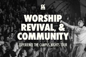 Worship, Revival, & Community - Experience The Campus Nights Tour